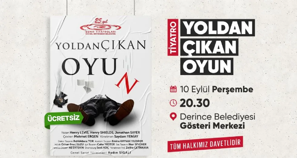 Derince'de 'Yoldan Çıkan Oyun' Tiyatro Gösterimi Gerçekleşecek